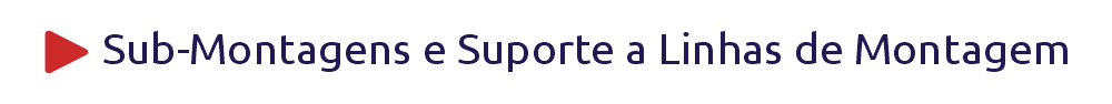 Sub-Montagens e Suporte a Linhas de Montagem